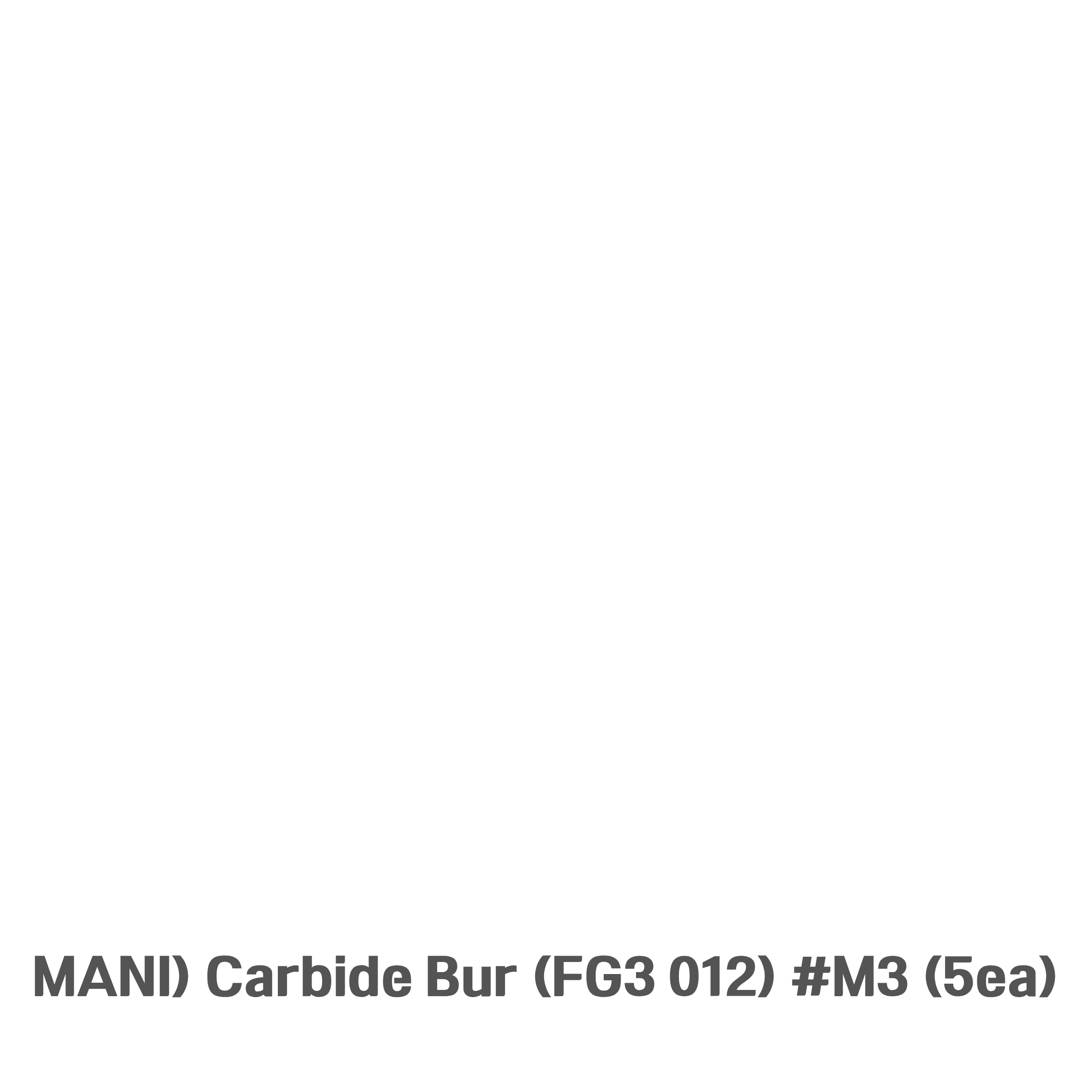 MANI) Carbide Bur (FG3 012) #M3 (5ea)